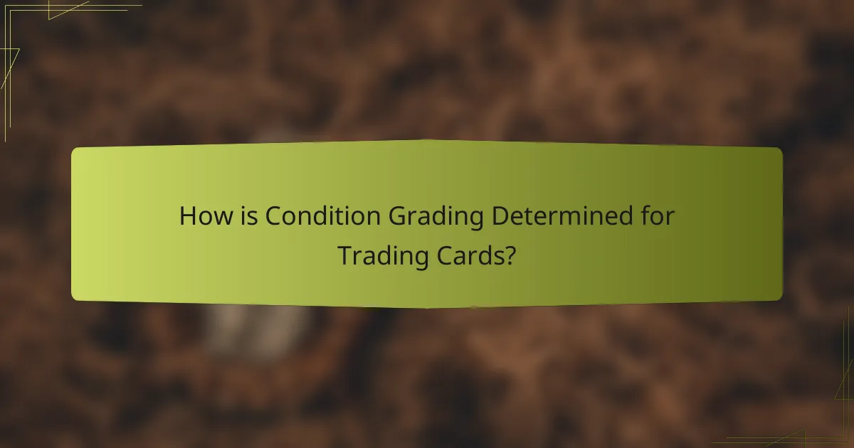 How is Condition Grading Determined for Trading Cards?