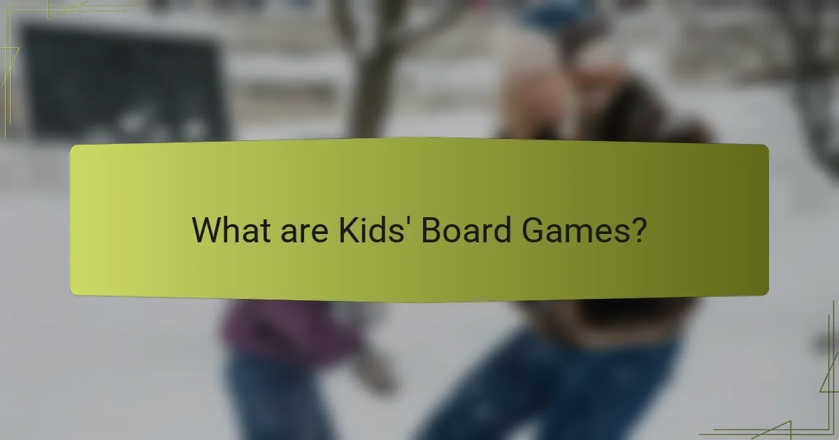What are Kids' Board Games?