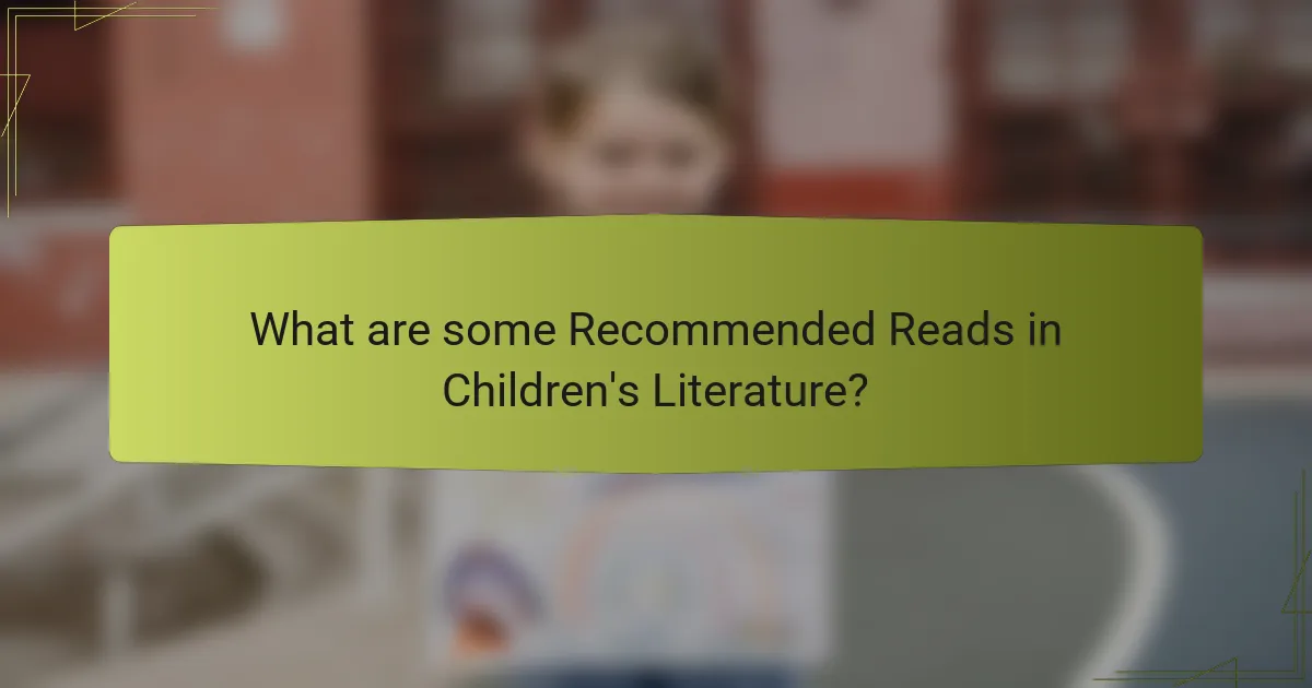 What are some Recommended Reads in Children's Literature?