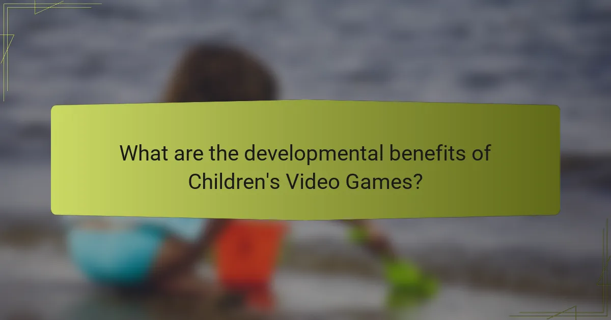 What are the developmental benefits of Children's Video Games?