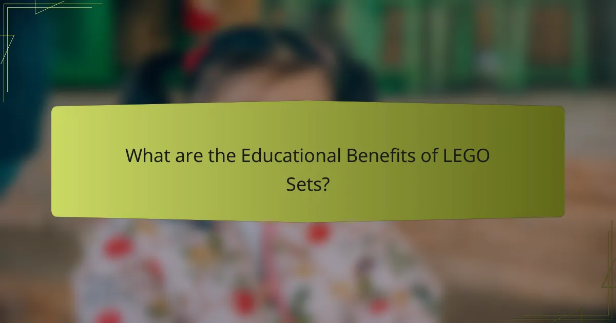 What are the Educational Benefits of LEGO Sets?