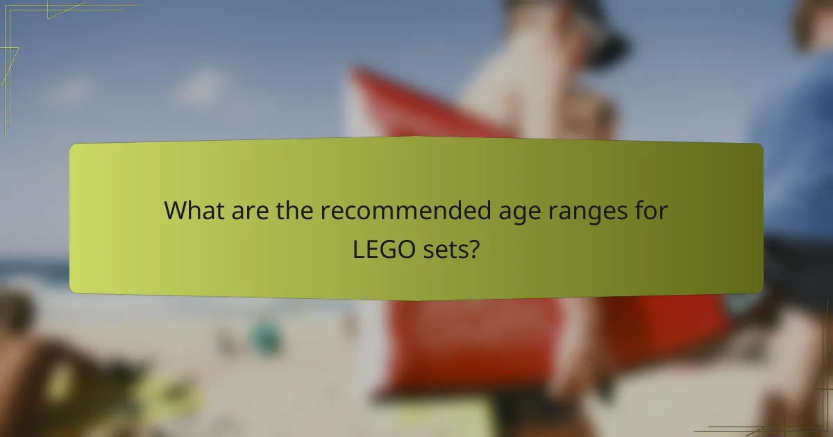 What are the recommended age ranges for LEGO sets?