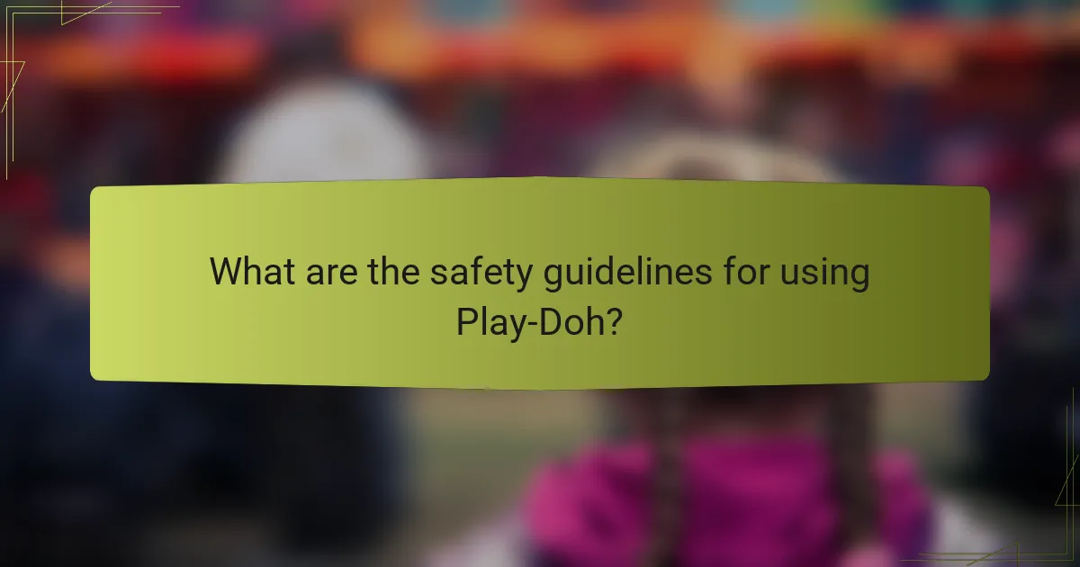 What are the safety guidelines for using Play-Doh?