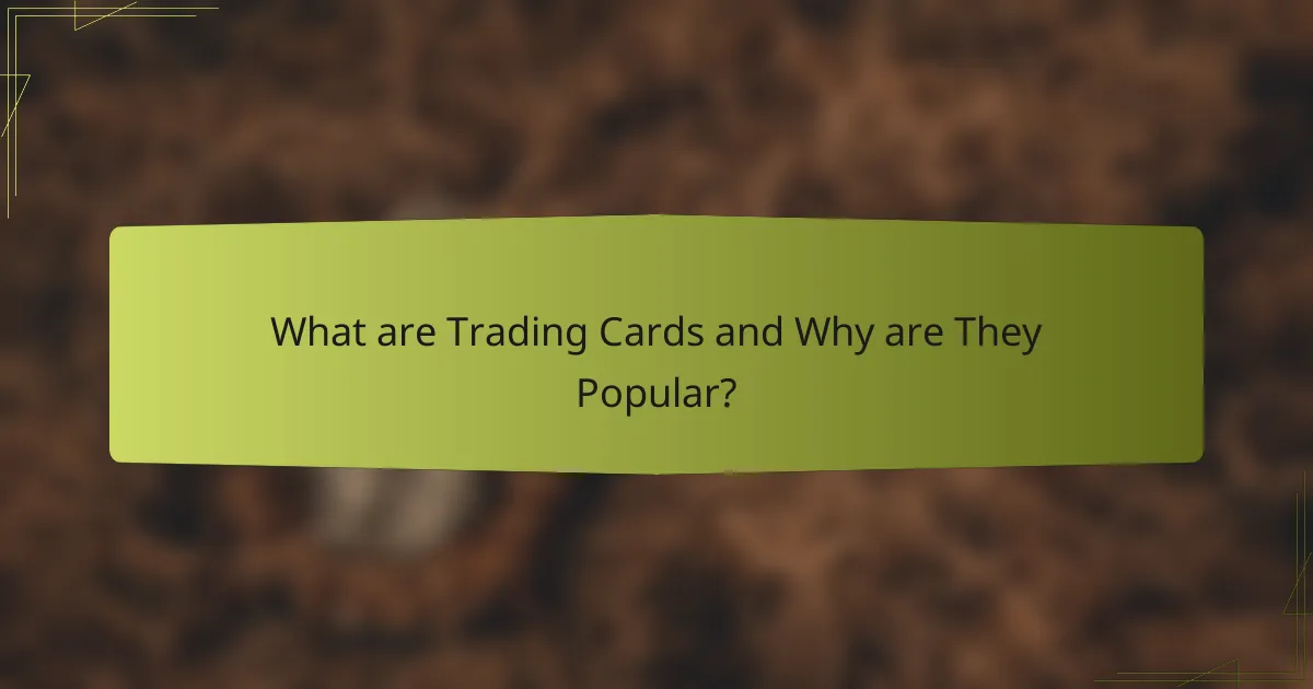What are Trading Cards and Why are They Popular?