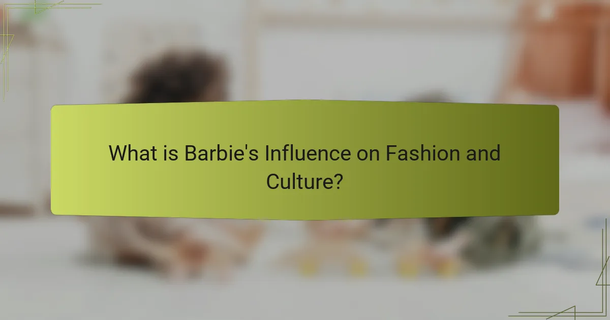 What is Barbie's Influence on Fashion and Culture?