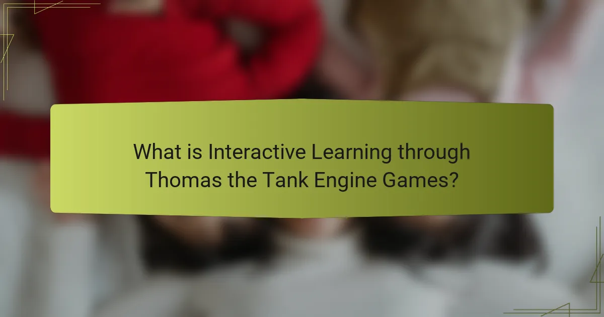 What is Interactive Learning through Thomas the Tank Engine Games?