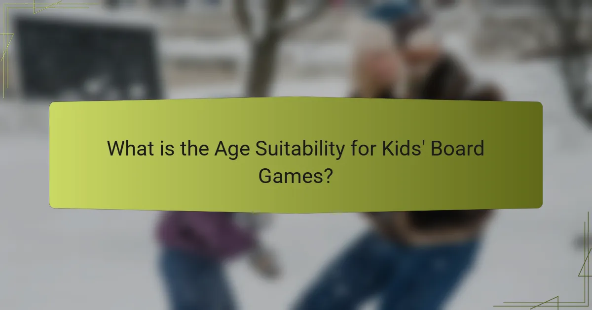 What is the Age Suitability for Kids' Board Games?