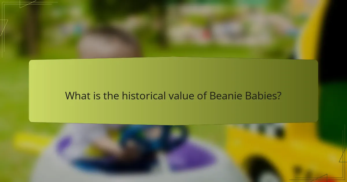 What is the historical value of Beanie Babies?